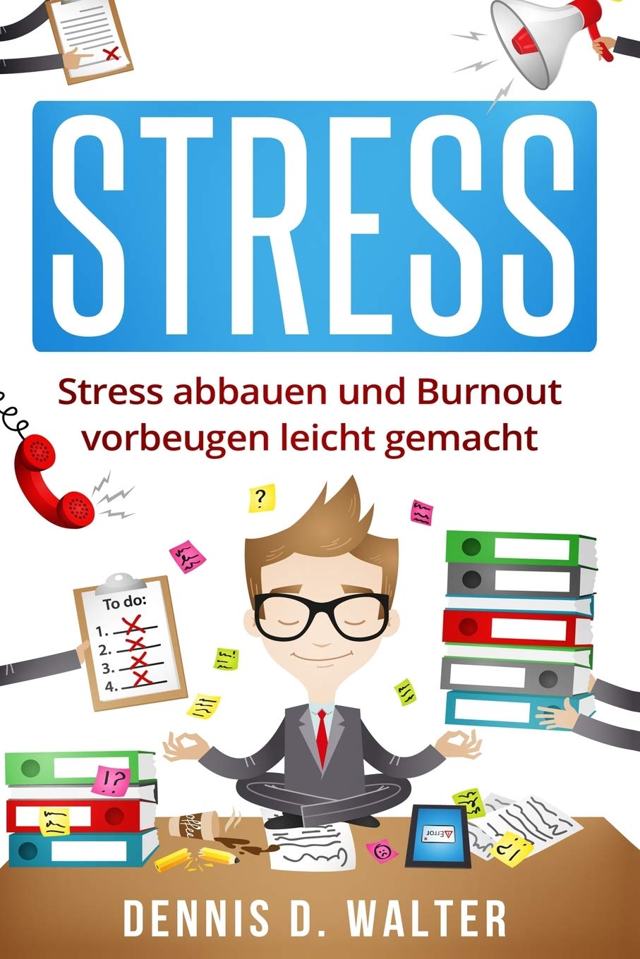 Stress: Stress abbauen und Burnout vorbeugen leicht gemacht book