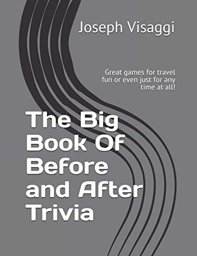 The Big Book Of Before and After Trivia: Great games for travel fun or even just for any time at all! Leisure & Fun