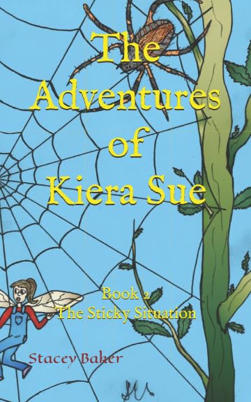 The Adventures of Kiera Sue: Book 2 The Sticky Situation Novels & Short Stories