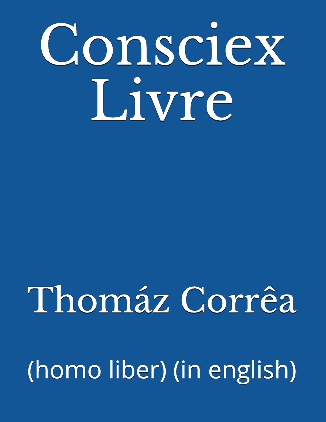 Consciex Livre: (homo liber) (in english) Religion & Esotericism