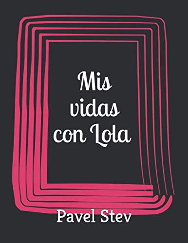 Mis vidas con Lola Non-fiction