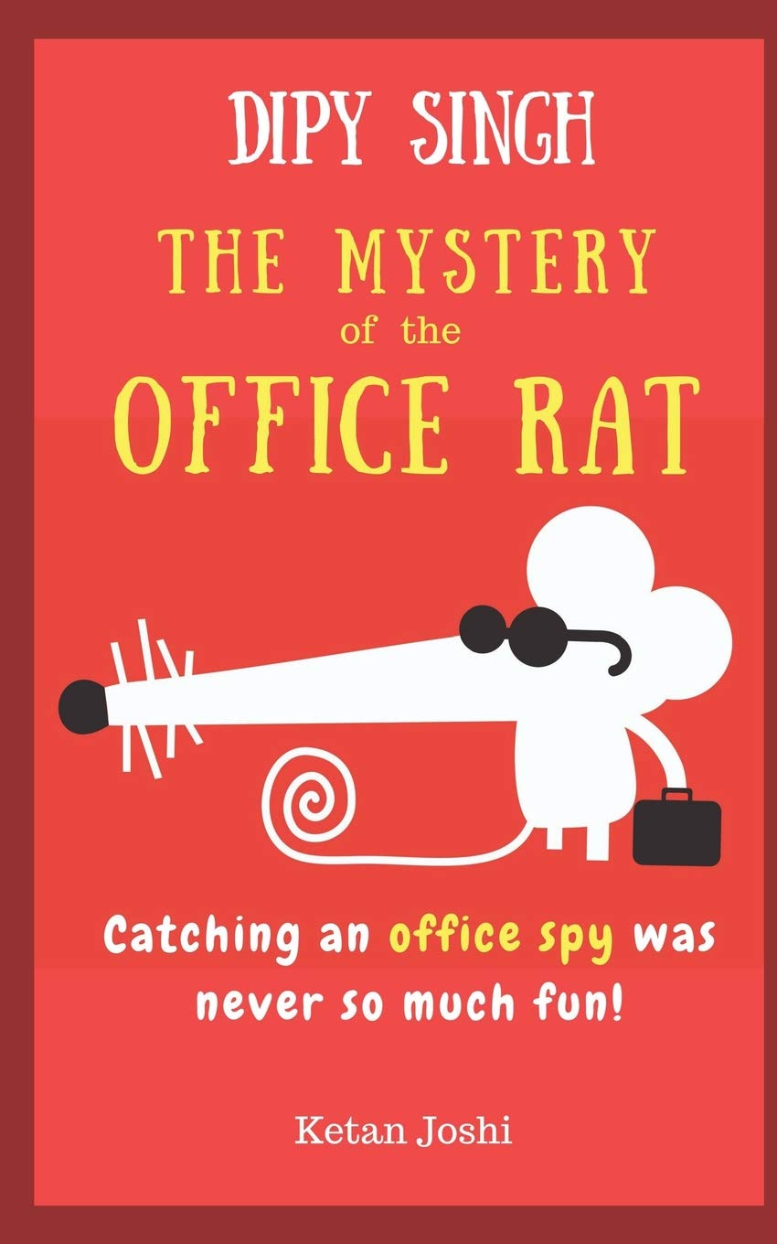 Dipy Singh - The Mystery of the Office Rat: Catching an Office Spy Was Never So Much Fun Contemporary literature