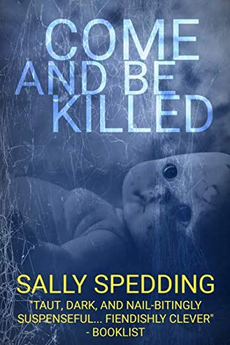Come and Be Killed: A Chilling Psychological Thriller Detective & CSI