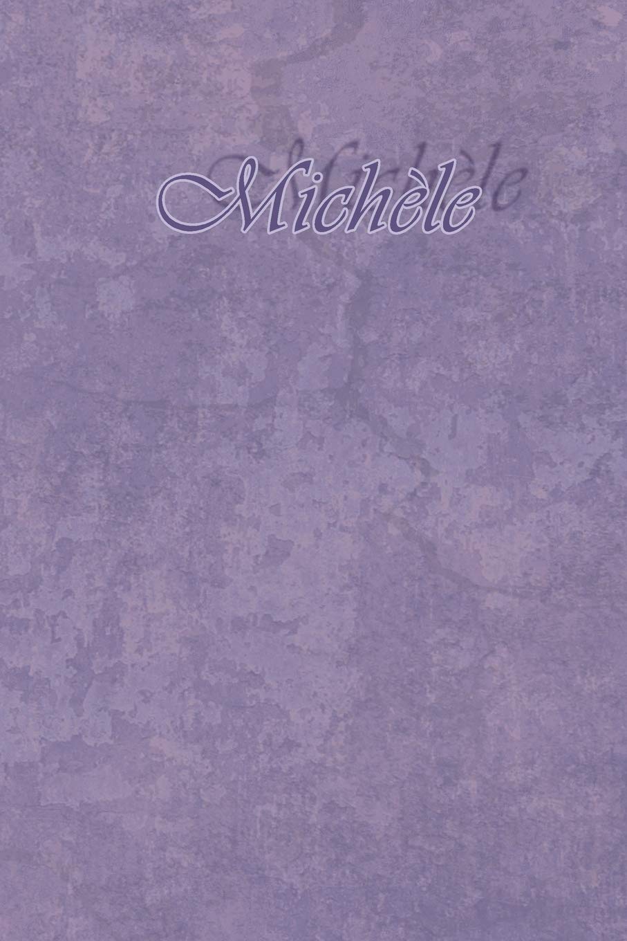 Michèle: Petit Journal personnel de 121 pages lignées avec couverture mauve avec un prénom de femme (fille) : Michèle (Mon journal personnalisé, Band 41) Contemporary literature Books