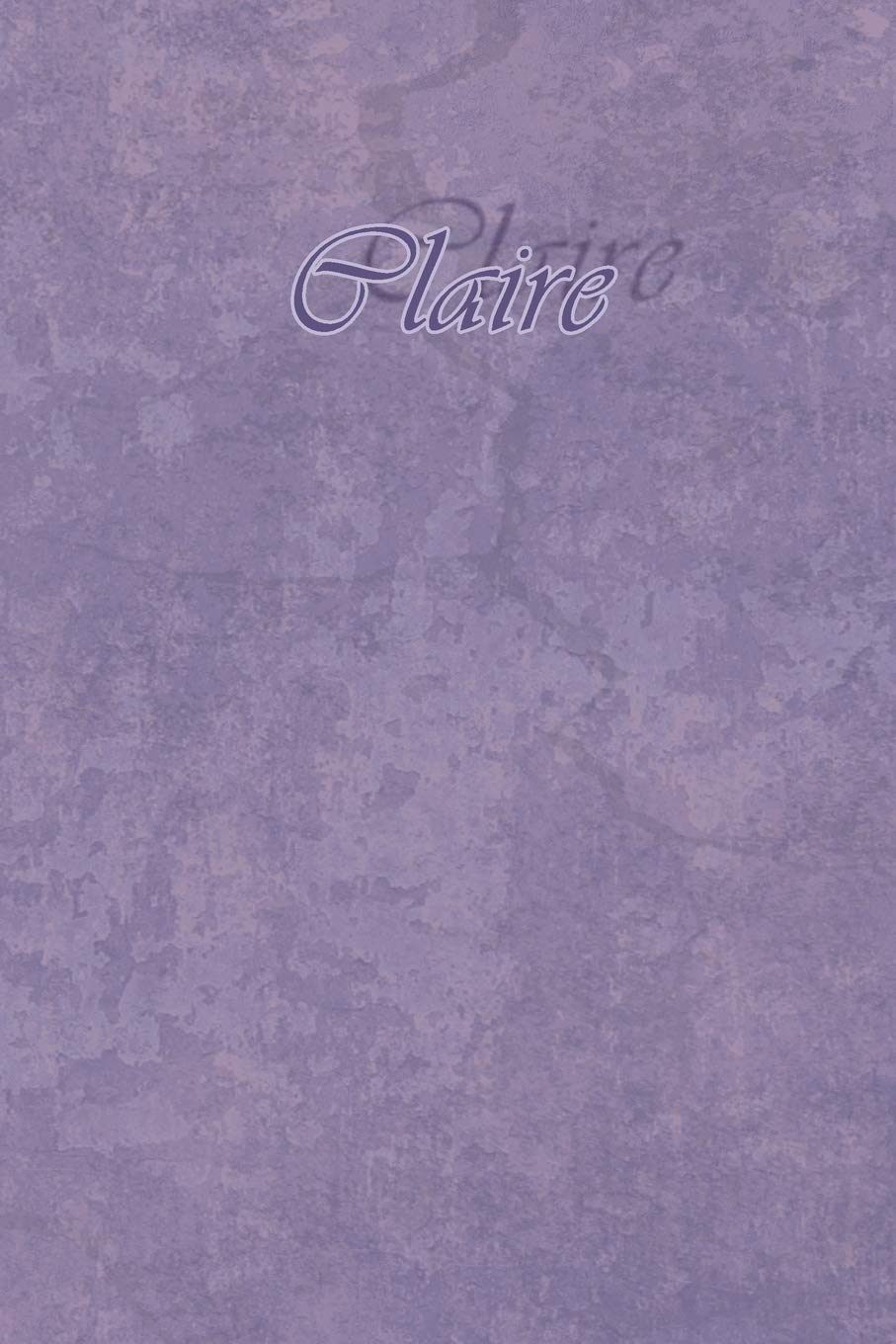Claire: Petit Journal personnel de 121 pages lignées avec couverture mauve avec un prénom de femme (fille) : Claire (Mon journal personnalisé, Band 45) Business, Finance & Career