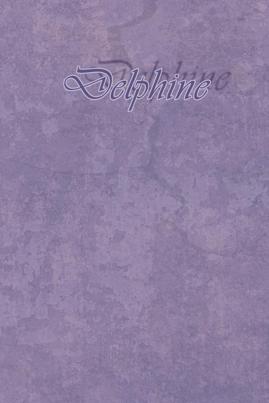 Delphine: Petit Journal personnel de 121 pages lignées avec couverture mauve avec un prénom de femme (fille) : Delphine Essays & Short Stories
