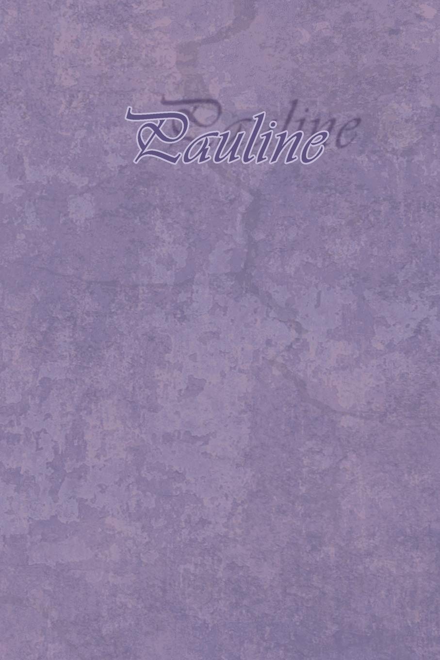 Pauline: Petit Journal personnel de 121 pages lignées avec couverture mauve avec un prénom de femme (fille) : Pauline Essays & Short Stories