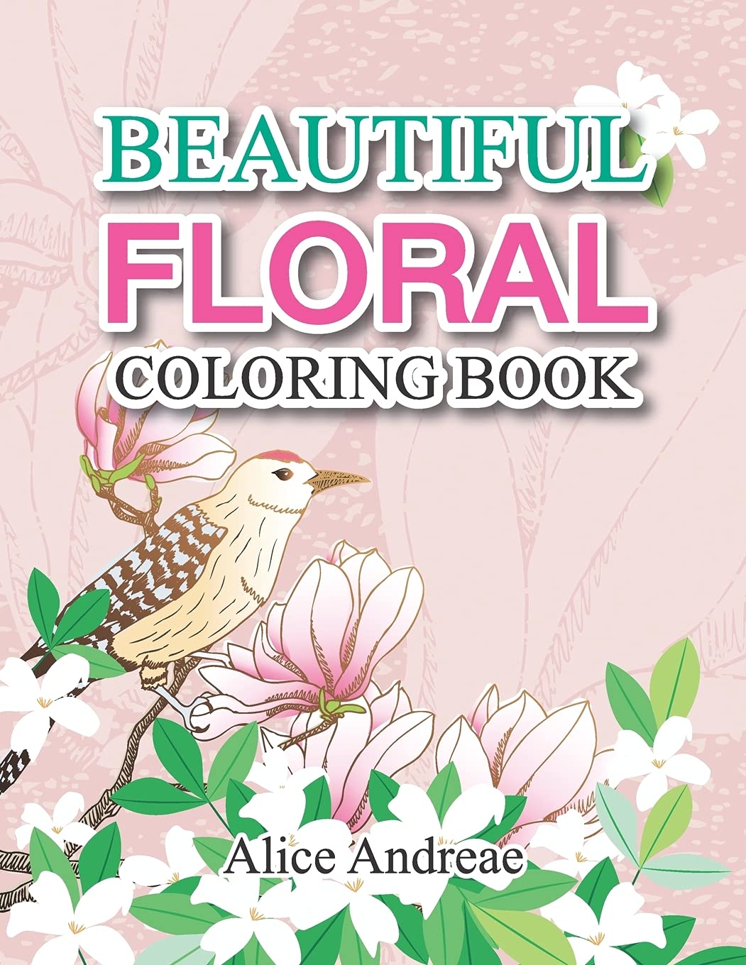 Floral Coloring Book: coloring and activity books for kids ages 4-8 Tiptoi & Games