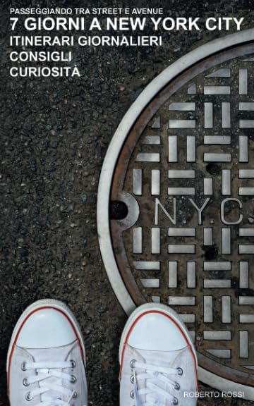 7 giorni a New York City: Passeggiando tra Street e Avenue book