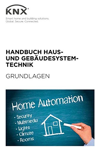 Handbuch Haus- undGebäudesystemtechnik - Grundlagen Business & Technology