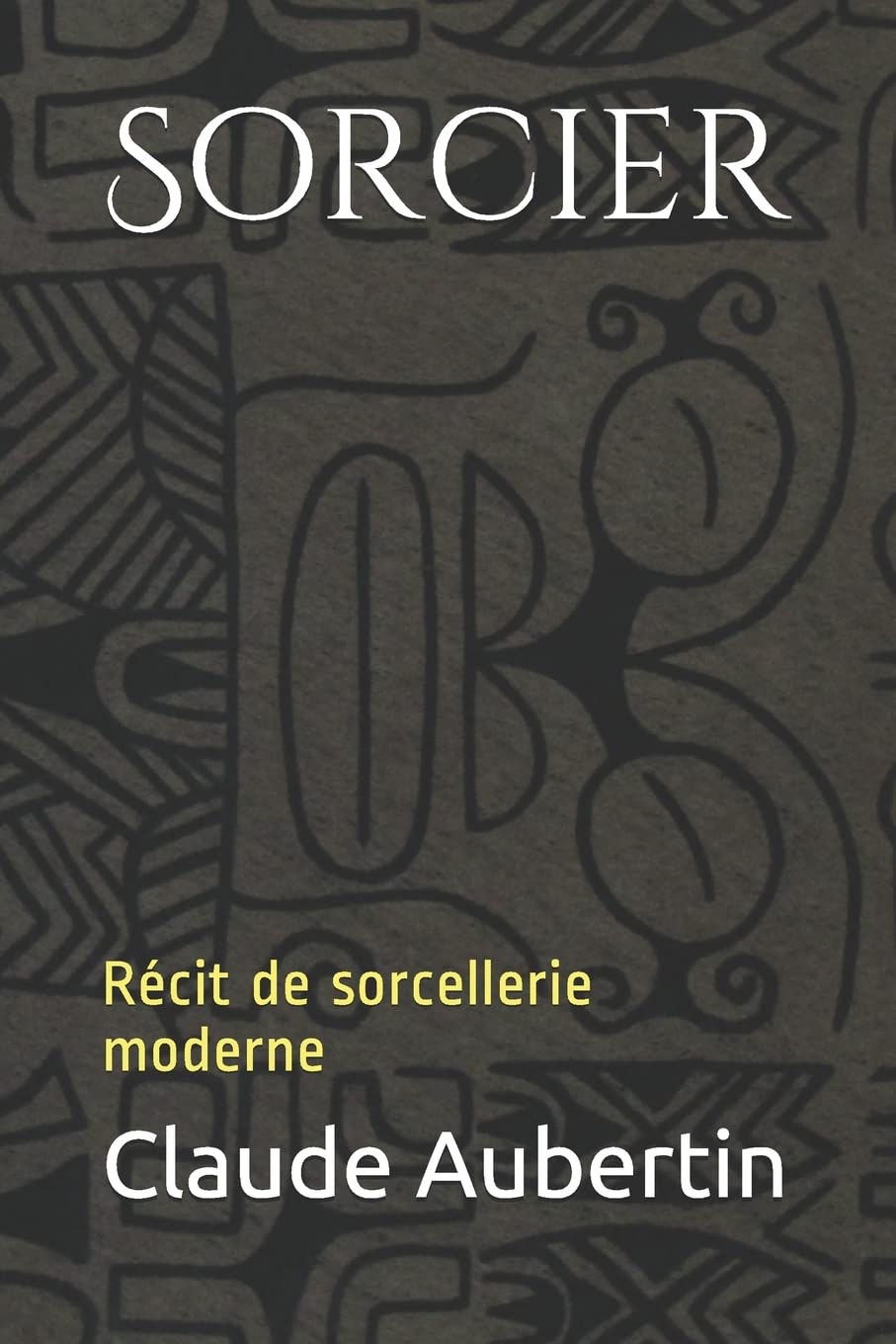 Sorcier: Récit de Sorcellerie Moderne Dark Fantasy