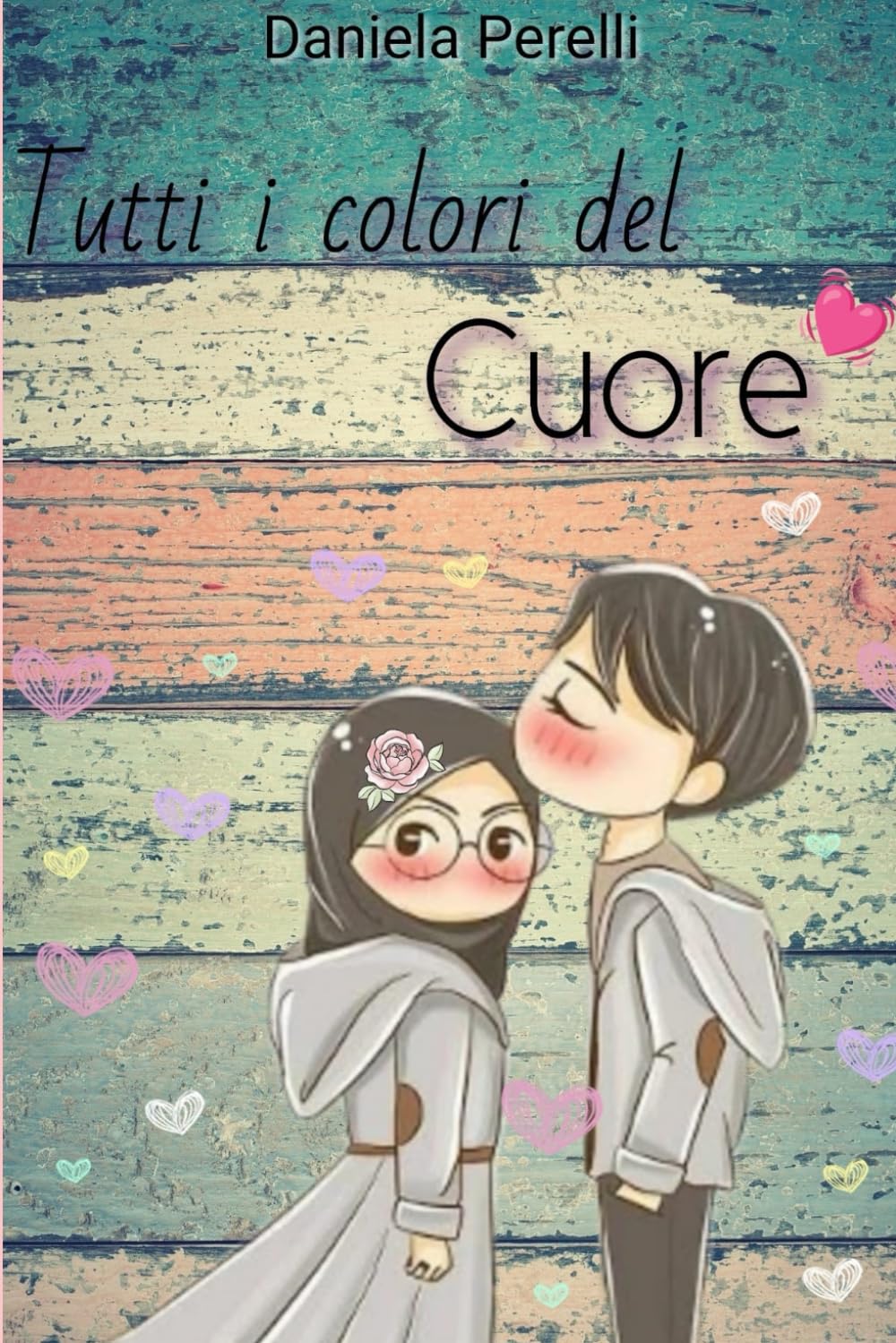 Tutti i colori del cuore (Scrivere con Amore, Band 3) Contemporary Romance
