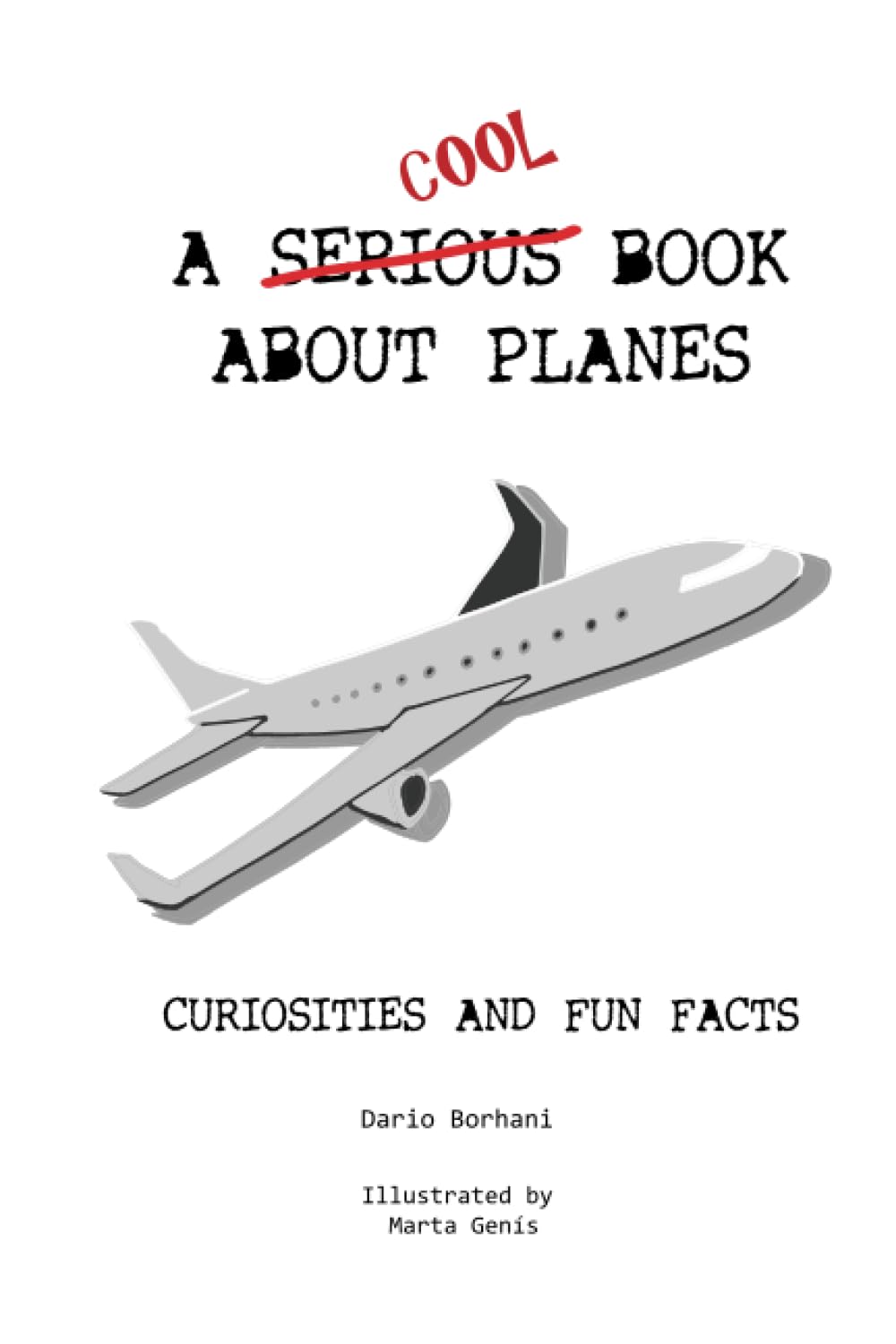 A Cool Book About Planes: Curiosities and Fun Facts book