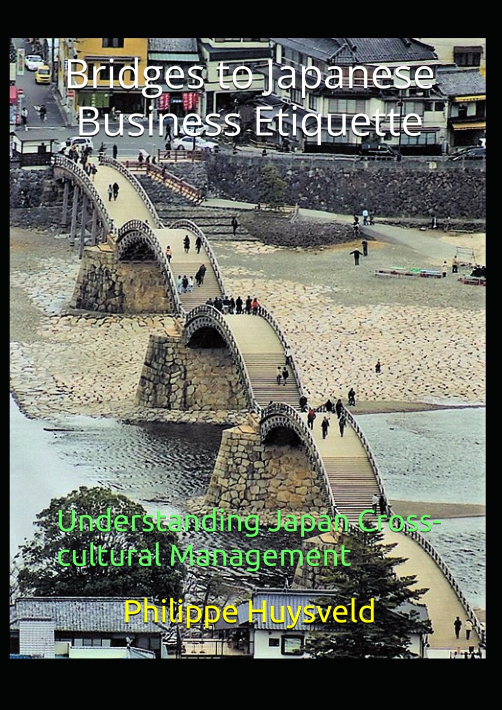 Bridges to Japanese Business Etiquette: Understanding Japan Cross-cultural Management book