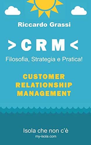 CRM: Filosofia, Strategia e Pratica!: Customer Relationship Management book