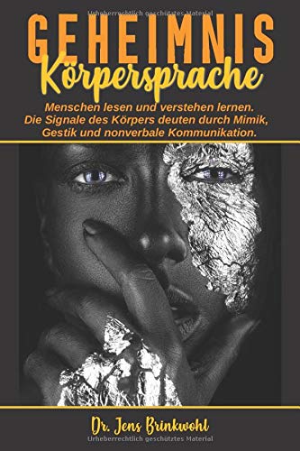 Geheimnis Körpersprache Menschen lesen und verstehen lernen. Die Signale des Körpers deuten durch Mimik, Gestik und nonverbale Kommunikation. Film, Art & Culture