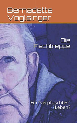 Die Fischtreppe: Ein "verpfuschtes" Leben? book