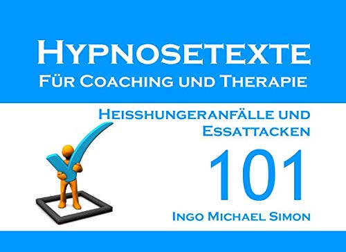 Hypnosetexte für Coaching und Therapie: Band 101 - Heißhungerattacken und Essanfälle Psychology
