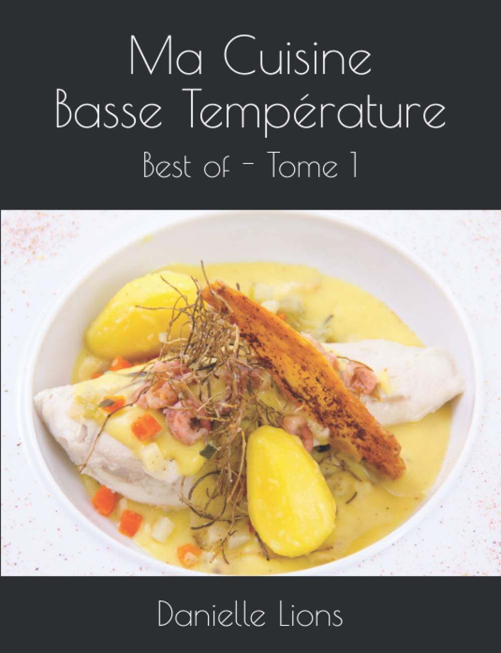 Ma Cuisine Basse Température: Best of - Tome 1 book