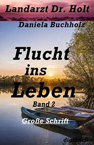 Flucht ins Leben: Landarzt Dr. Holt Contemporary literature