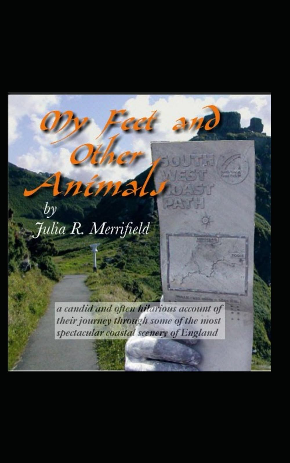 My Feet and Other Animals: 630 miles on the South West Coast Path Travel
