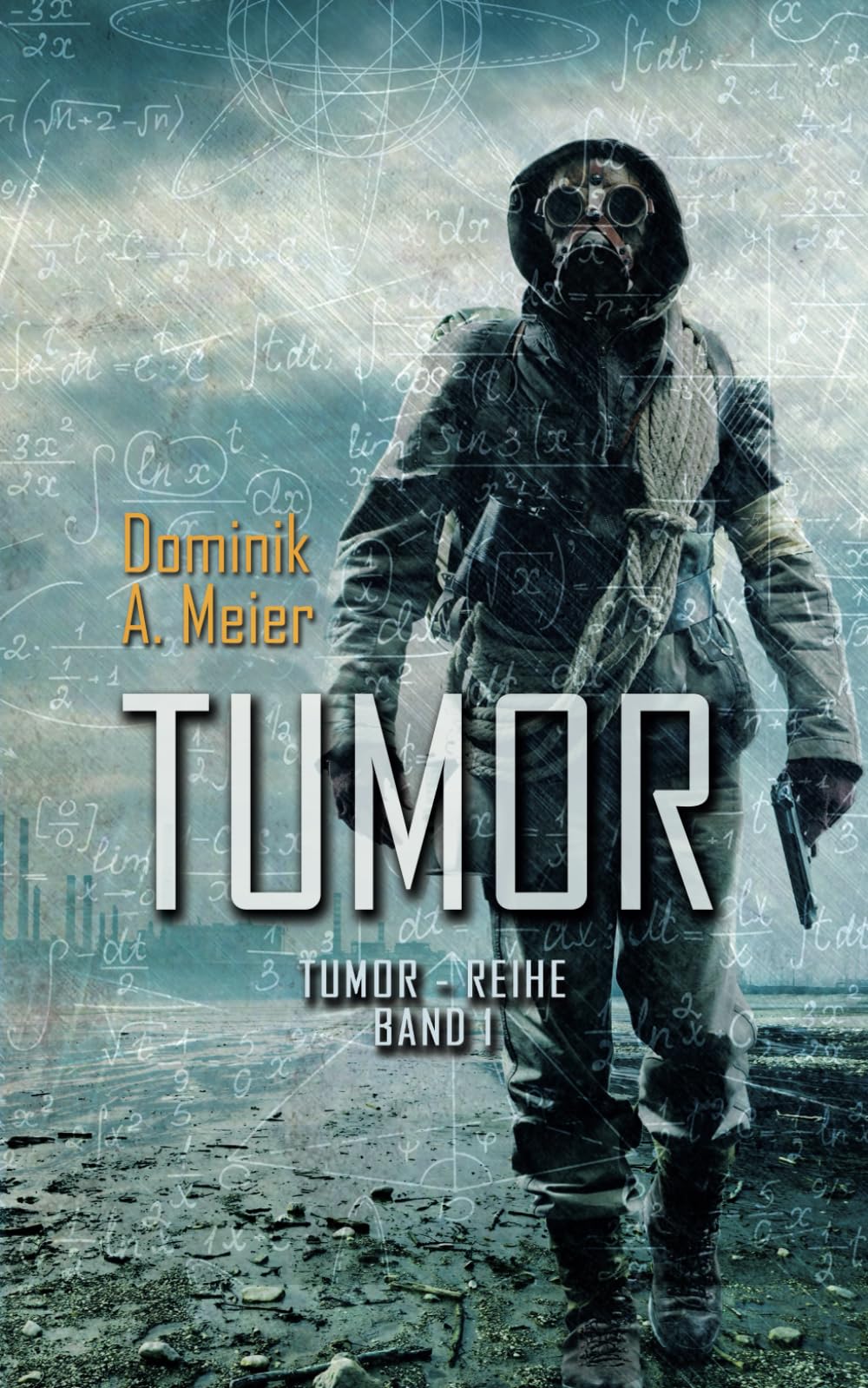 Tumor (Tumor-Reihe, Band 1) Dystopia & Post-Apocalypse