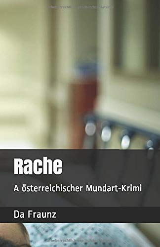 Rache: A österreichischer Mundart-Krimi Suspense & Thrillers