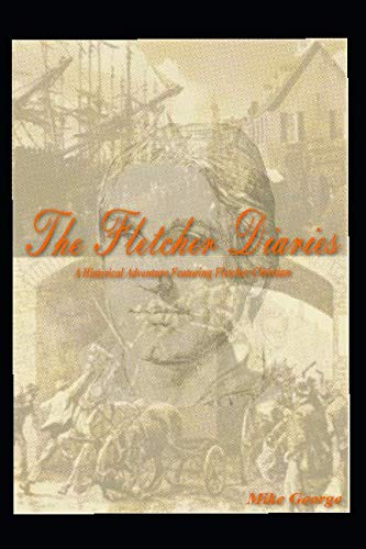 The Fletcher Diaries: A Historical adventure featuring fletcher Christian Action & Adventure