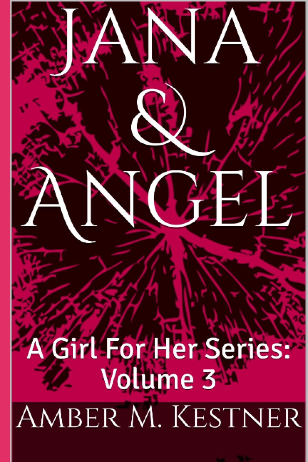 Jana & Angel: A Girl For Her Series: Volume 3 LGBTQ+