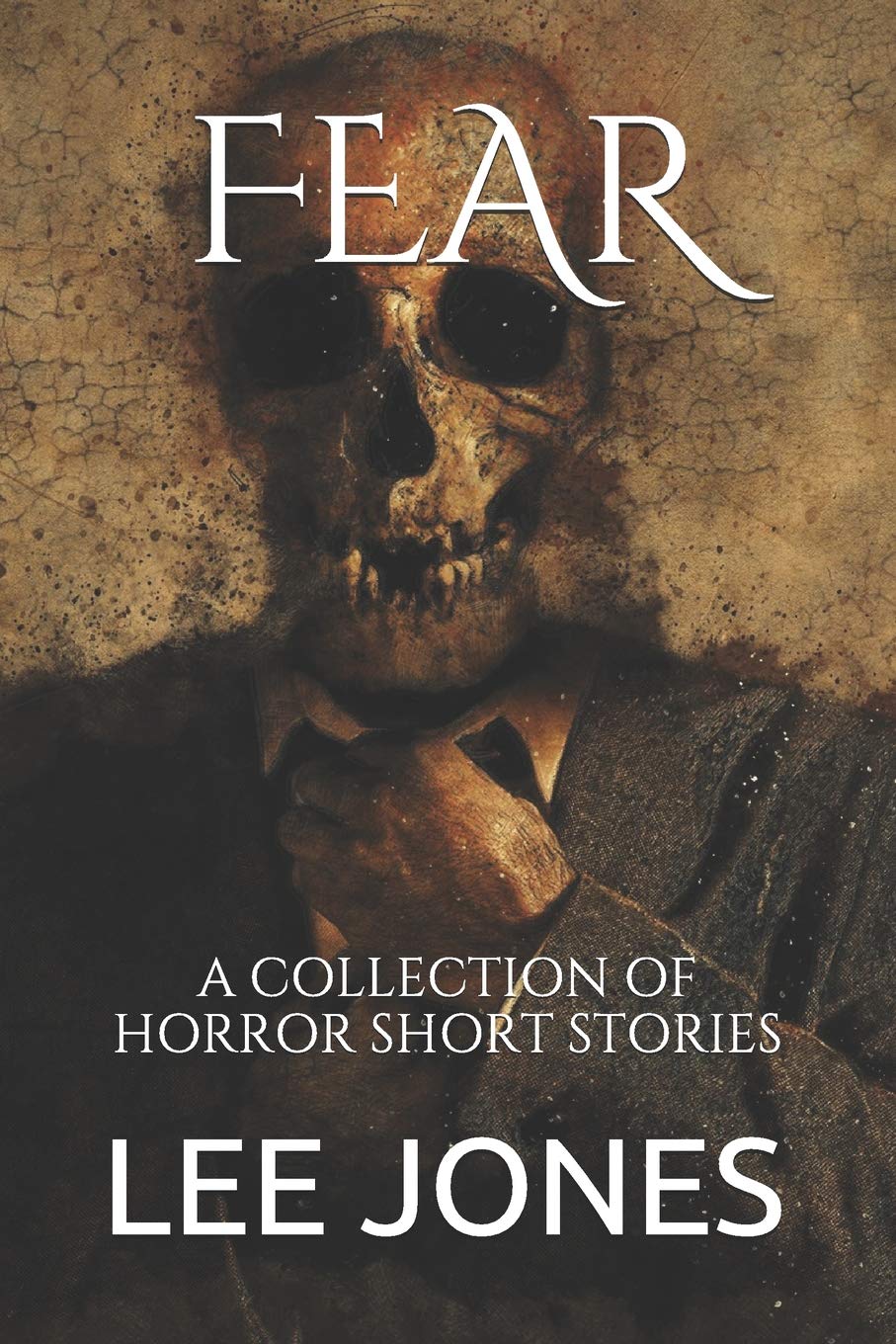 FEAR: A COLLECTION OF HORROR SHORT STORIES Horror & Mystery