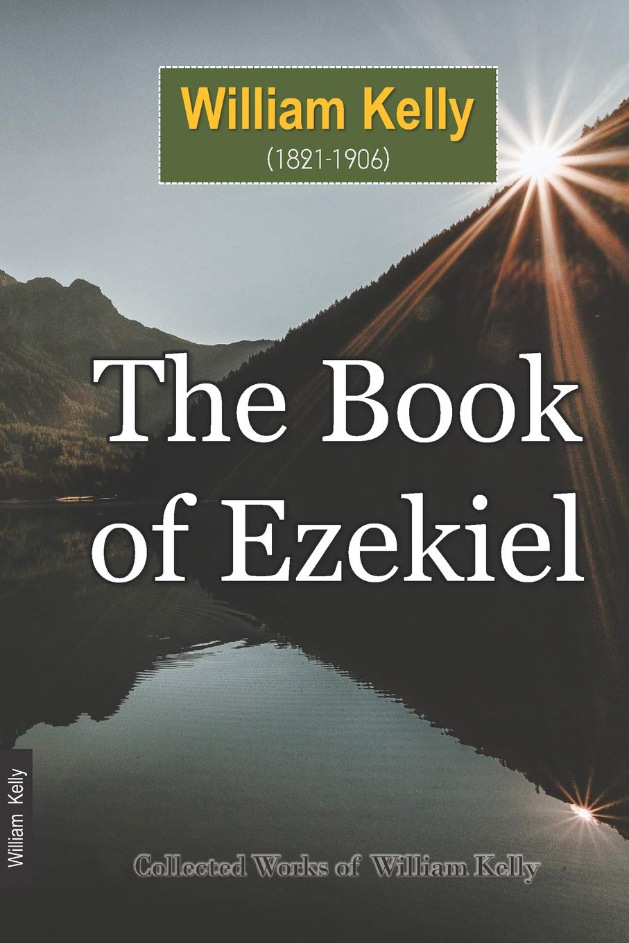 The Book of Ezekiel (Collected Works of William Kelly, Band 18) Social Sciences