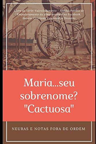 Maria Cactuosa: Contos de uma Maria que vai com as outras...MANAS! (Valvuladamente, Band 1) Fiction