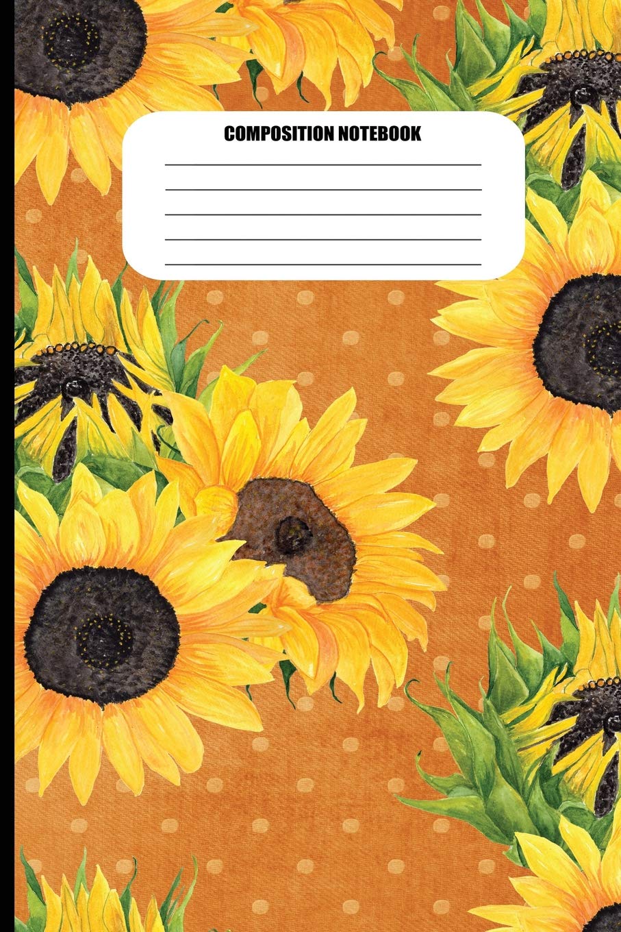 Composition Notebook: Painted Sunflowers (100 Pages, College Ruled) Business, Finance & Career