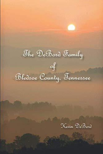 The DeBord Family of Bledsoe County, Tennessee Politics & Society
