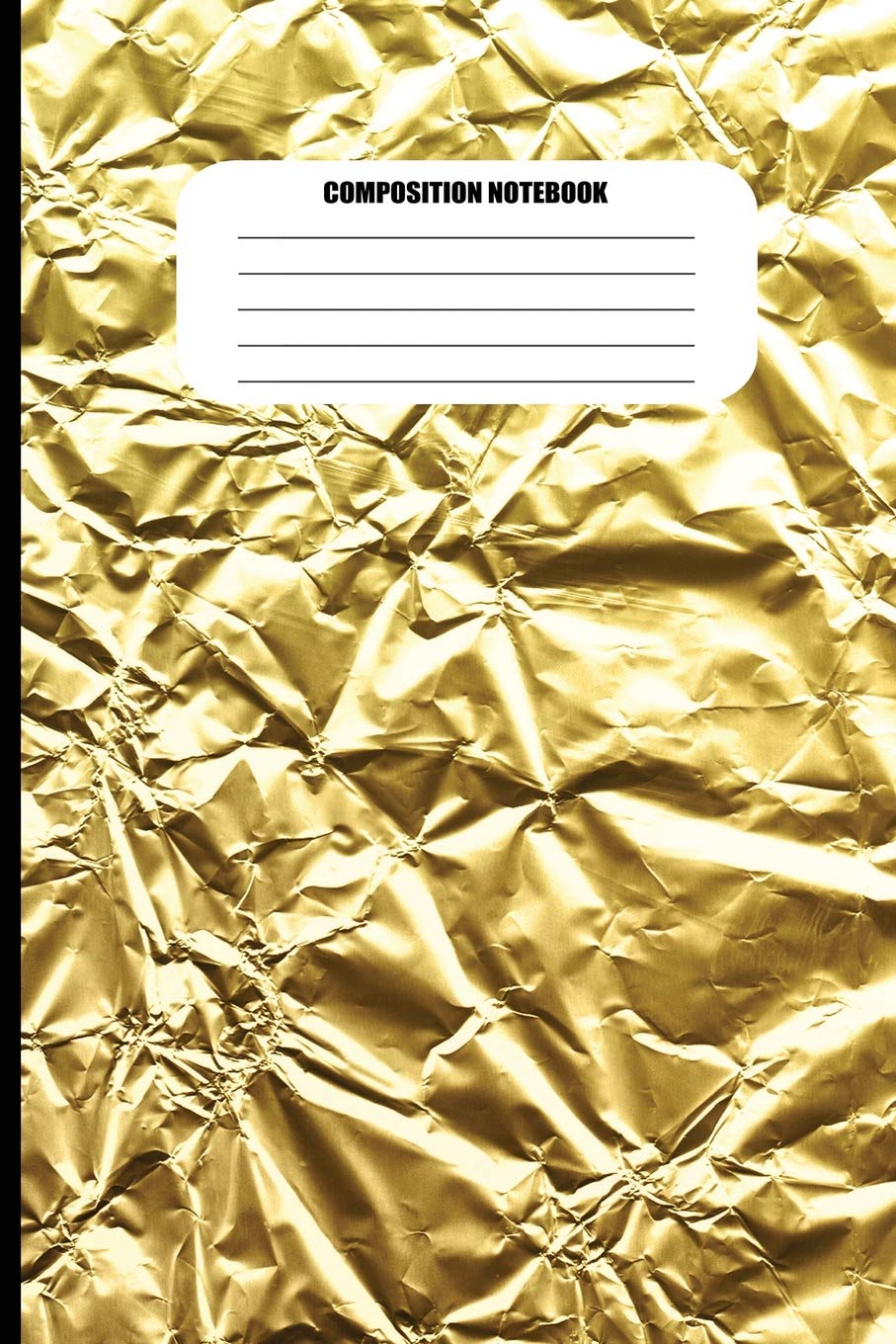Composition Notebook: Wrinkled Gold Metal Foil Effect (100 Pages, College Ruled) Business, Finance & Career
