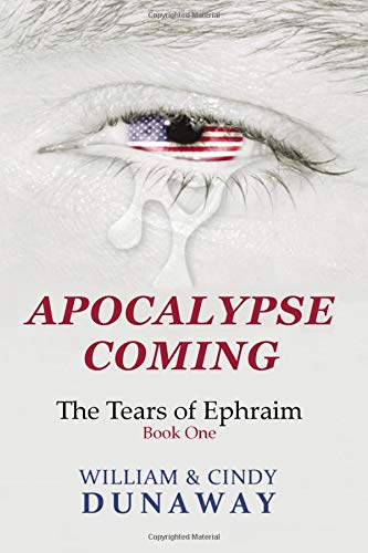Apocalypse Coming: A Novel of Tribulation and Survival (The Tears of Ephraim, Band 1) Learning & Reference