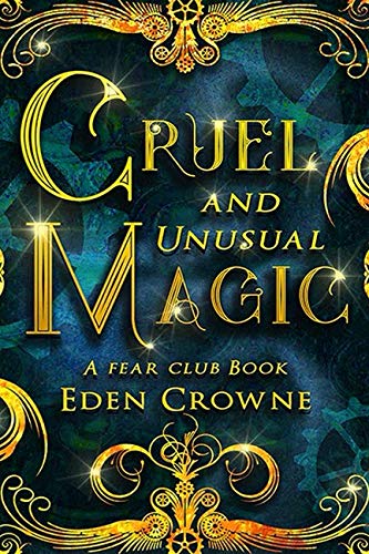 Cruel and Unusual Magic (Fear Club, Band 1) Horror & Mystery