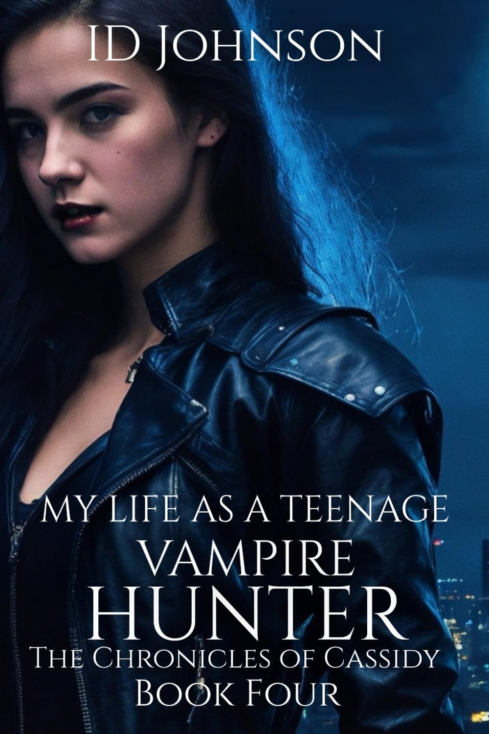 My Life As a Teenage Vampire Hunter (The Chronicles of Cassidy, Band 4) Vampires & Bit-Lit