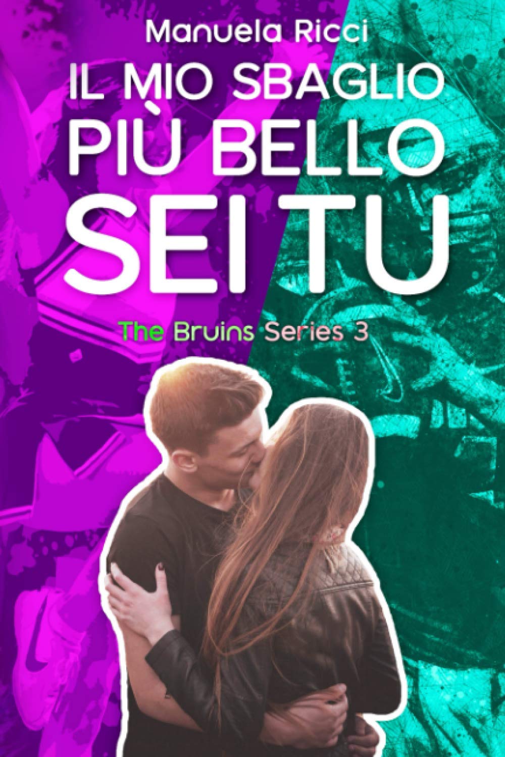 Il Mio Sbaglio Più Bello Sei Tu: (The Bruins Series Vol.3) Contemporary literature