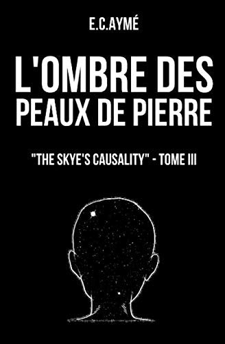 The Skye's causality: Tome III - L'ombre des peaux de pierre Action & Adventure