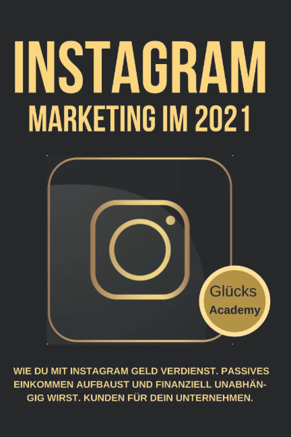 Instagram Marketing ist geil: Erfahre wie Du Instagram perfekt für Dich nutzen kannst. Wie Du damit Geld verdienst, ein passives Einkommen aufbaust und finanziel frei wirst. Kunden für Dein Business. Business, Finance & Career