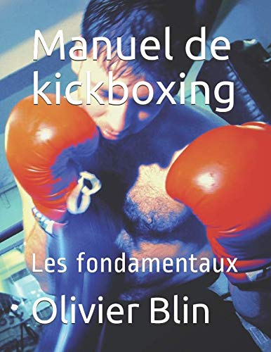 Manuel de kickboxing: Les fondamentaux book
