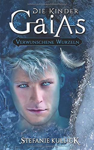 Die Kinder Gaias: Verwunschene Wurzeln Urban Fantasy
