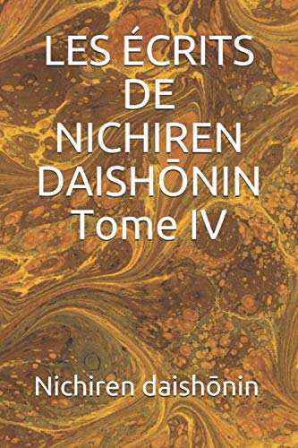 LES ÉCRITS DE NICHIREN DAISHŌNIN Tome IV book