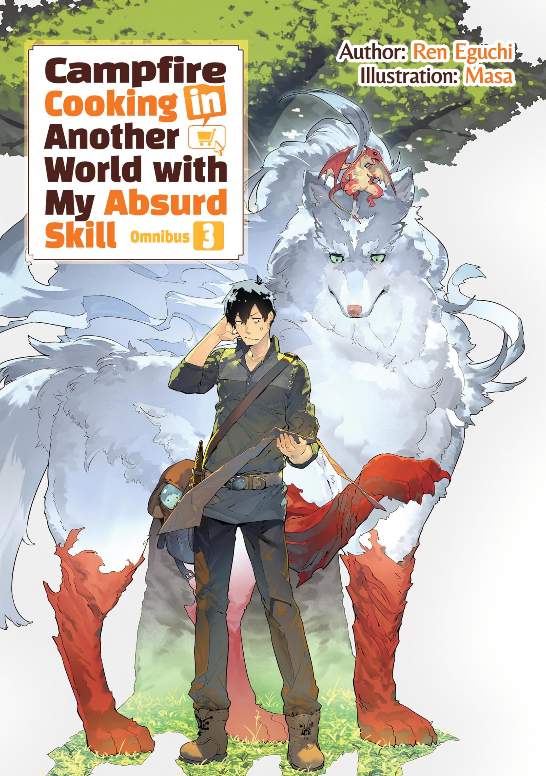 Campfire Cooking in Another World with My Absurd Skill: Omnibus 3 (Light Novel) Contemporary literature
