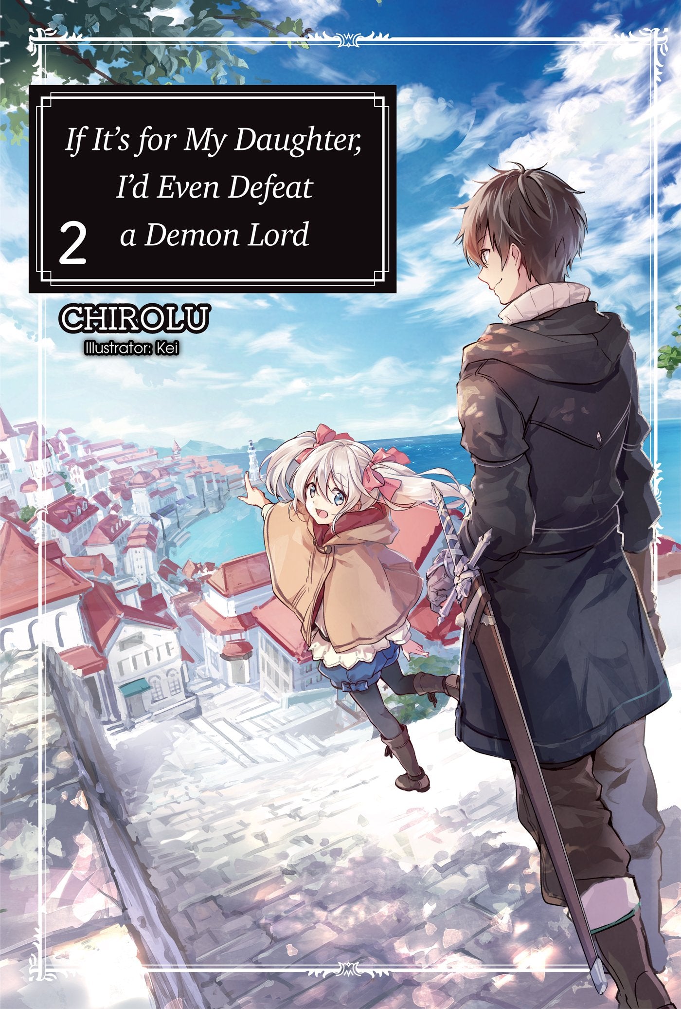 If It's for My Daughter, I'd Even Defeat a Demon Lord: Volume 2 (IF FOR MY DAUGHTER DEFEAT DEMON LORD LIGHT NOVEL SC, Band 2) Contemporary literature