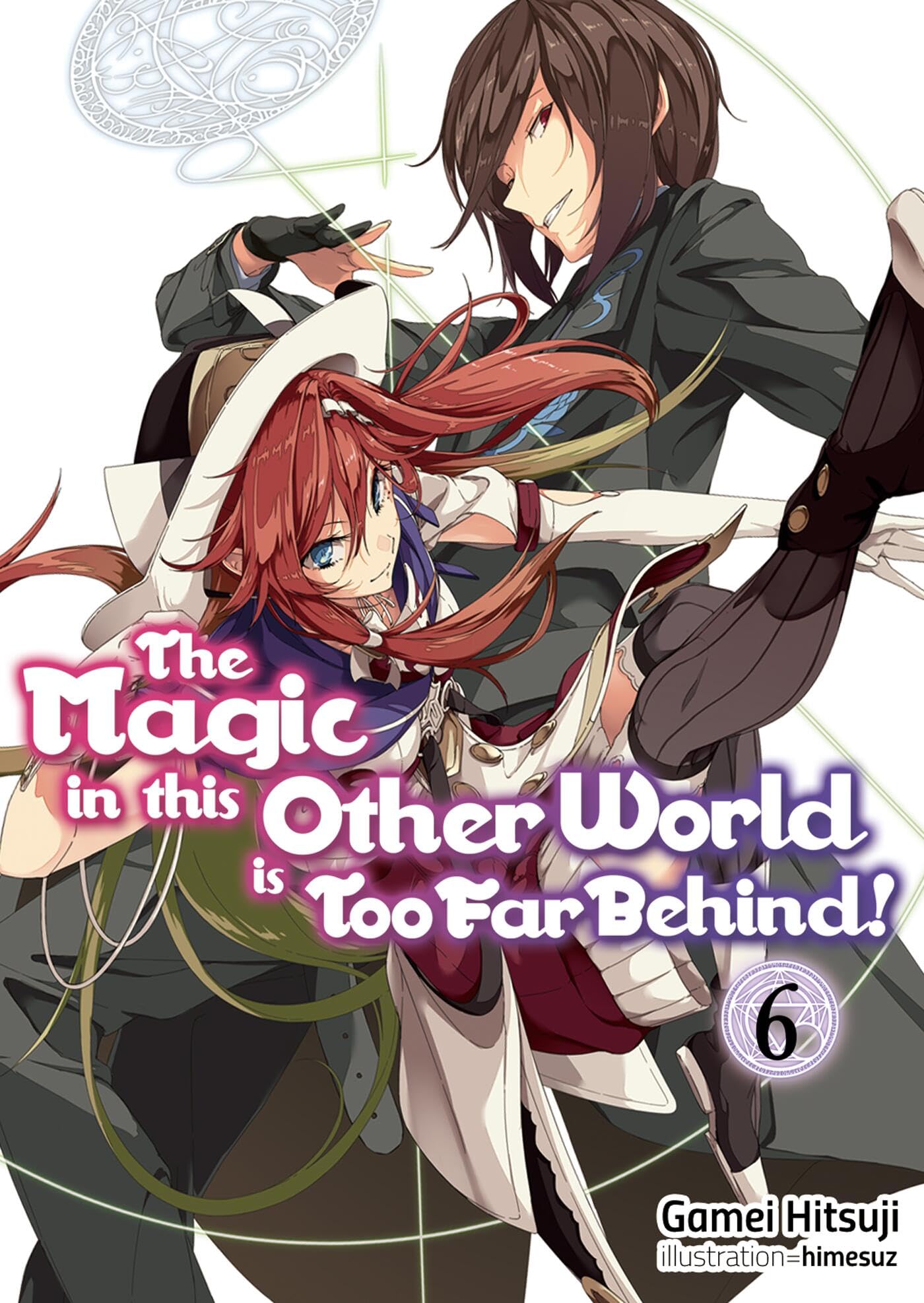 Magic in this Other World is Too Far Behind! Volume 6 (MAGIC IN OTHER WORLD TOO FAR BEHIND LIGHT NOVEL SC, Band 6) Action & Adventure