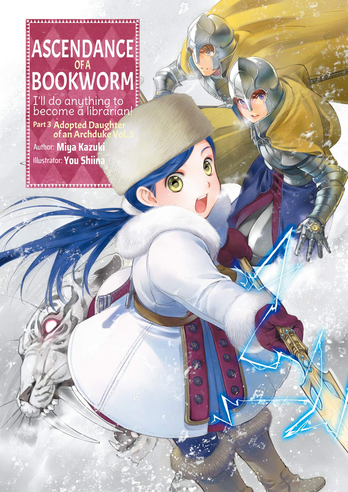 Ascendance of a Bookworm: Part 3 Volume 3 (Light Novel): I'll Do Anything to Become a Librarian! (ASCENDANCE OF A BOOKWORM LIGHT NOVEL PART 3 SC, Band 3) Contemporary literature