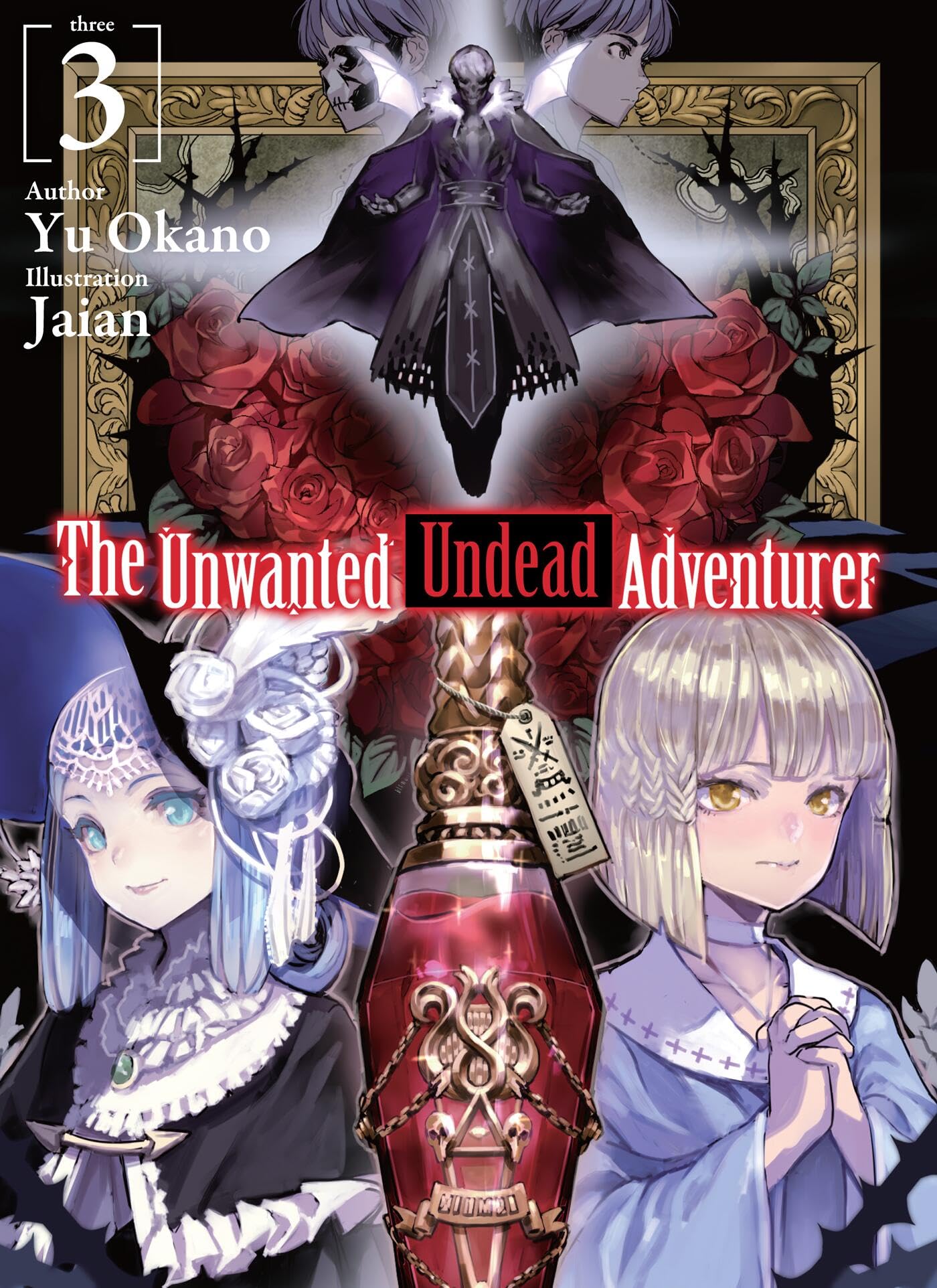 The Unwanted Undead Adventurer (Light Novel): Volume 3 (UNWANTED UNDEAD ADVENTURER LIGHT NOVEL SC) Horror & Mystery