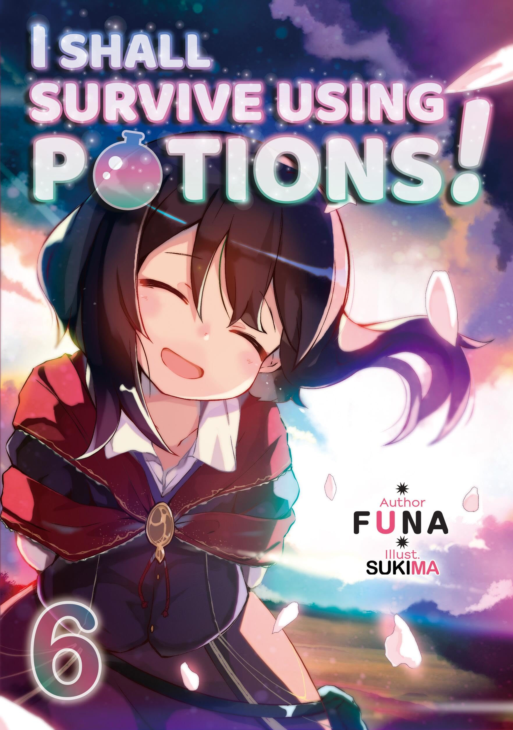 I Shall Survive Using Potions! Volume 6 (Light Novel) (I SHALL SURVIVE USING POTIONS LIGHT NOVEL SC, Band 6) Contemporary literature